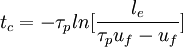  {t_{c}}=-\tau_{p}ln[ \frac{l_{e}}{\tau_{p} u_f-u_f}]      
