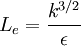  {L_{e}}=\frac{k^{3/2}}{\epsilon}      
