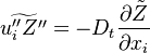 
\widetilde{u''_i Z''} = -D_t \frac{\partial \tilde Z}{\partial x_i}
