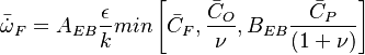 
\bar{\dot\omega}_F=A_{EB} \frac{\epsilon}{k} 
min\left[\bar{C}_F,\frac{\bar{C}_O}{\nu},
B_{EB}\frac{\bar{C}_P}{(1+\nu)}\right]
