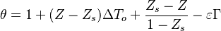 
\theta=1+(Z-Z_s)\Delta T_o + \frac{Z_s - Z}{1-Z_s} -\varepsilon\Gamma
