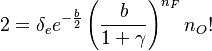 
2=\delta_e e^{-\frac{b}{2}}\left (\frac{b}{1+\gamma} \right )^{n_F} n_O!
