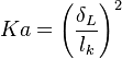  Ka=\left (\frac{\delta_L}{l_k} \right)^2