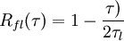  {R_{fl}(\tau)}=1-\frac{\tau)}{2\tau_l}      
