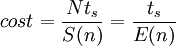 cost=\frac{Nt_s}{S(n)}=\frac{t_s}{E(n)}