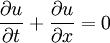  \frac{\partial u}{\partial t} +\frac {\partial u}{\partial x} =0 